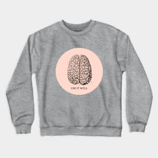 Use it well - Brain Crewneck Sweatshirt